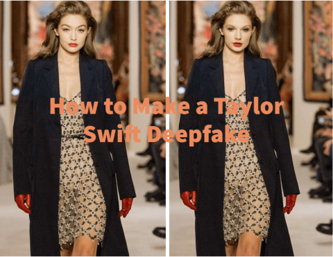 How to Make a Taylor Swift Deepfake？ post thumbnail image