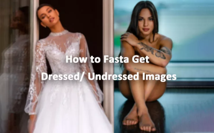 How to Fast Get Dressed/ Undressed Images